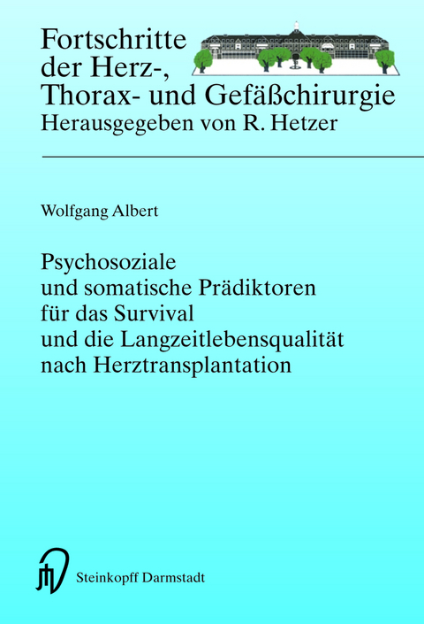 Psychosoziale und somatische Prädiktoren für das Survival und die Langzeitlebensqualität nach Herztransplantation - Wolfgang Albert