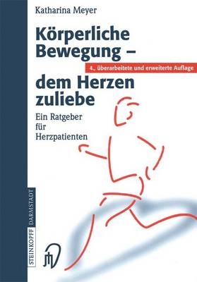 Körperliche Bewegung - dem Herzen zuliebe - Katharina Meyer