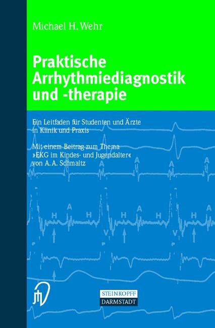 Praktische Arrhythmiediagnostik und -therapie - Michael Wehr