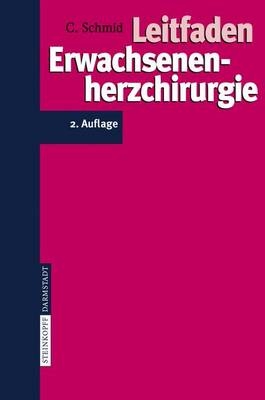 Leitfaden Erwachsenenherzchirurgie - C. Schmid