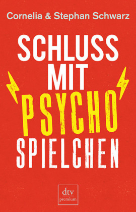 Schluss mit Psychospielchen - Cornelia Schwarz, Stephan Schwarz