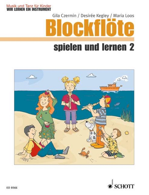 Blockflöte spielen und lernen - Gila Czermin, Desirée Kegley, Maria Loos