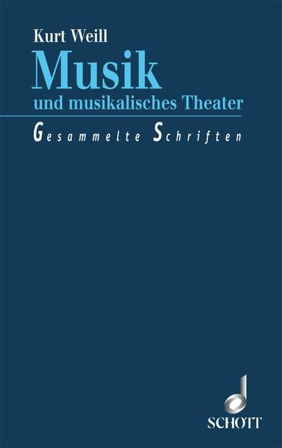 Musik und musikalisches Theater - Kurt Weill