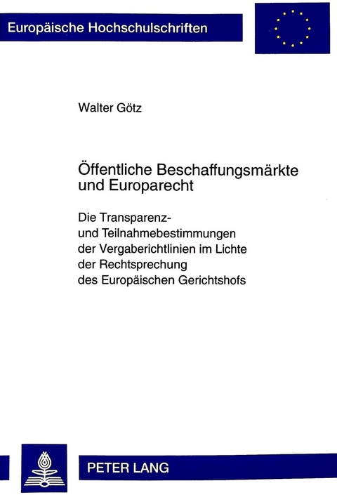 Öffentliche Beschaffungsmärkte und Europarecht - Walter Götz