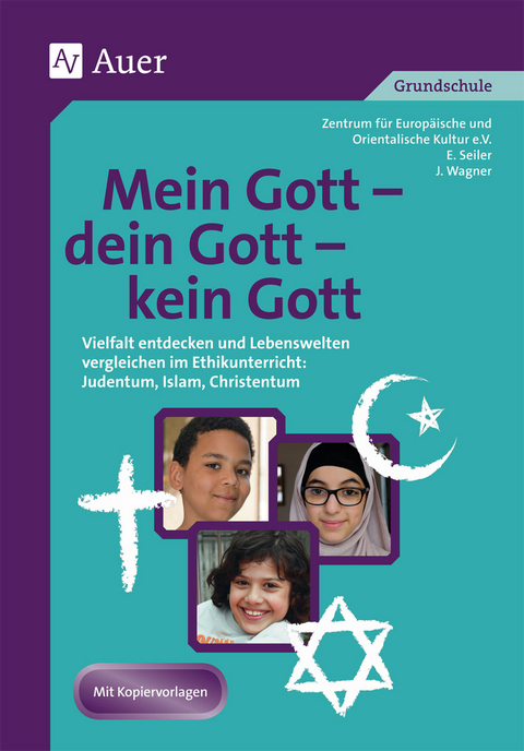 Mein Gott - dein Gott - kein Gott - ZEOK e.V., Elke Seiler, Juliane Wagner