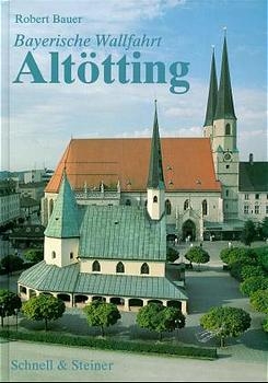 Bayerische Wallfahrt Altötting - Robert Bauer