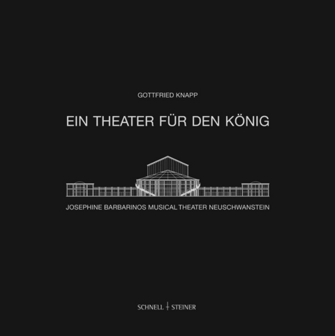 Ein Theater für den König - Gottfried Knapp