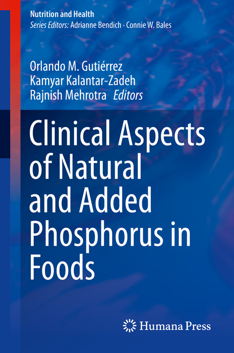 Clinical Aspects of Natural and Added Phosphorus in Foods - 