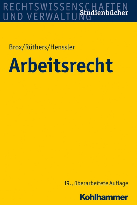 Arbeitsrecht - Hans Brox, Bernd Rüthers, Martin Henssler