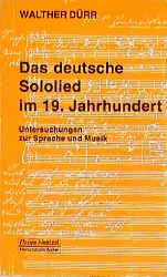 Das deutsche Sololied im 19. Jahrhundert - Walter Dürr