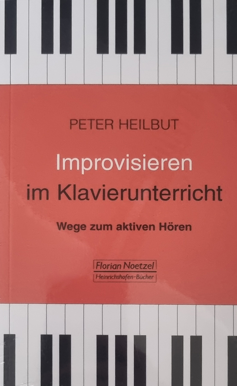 Improvisieren im Klavierunterricht - Peter Heilbut