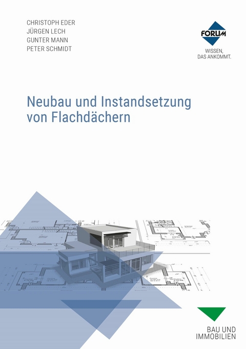 Neubau und Instandsetzung von Flachdächern - Christoph Eder, Jürgen Lech, Gunter Mann, Peter Schmidt