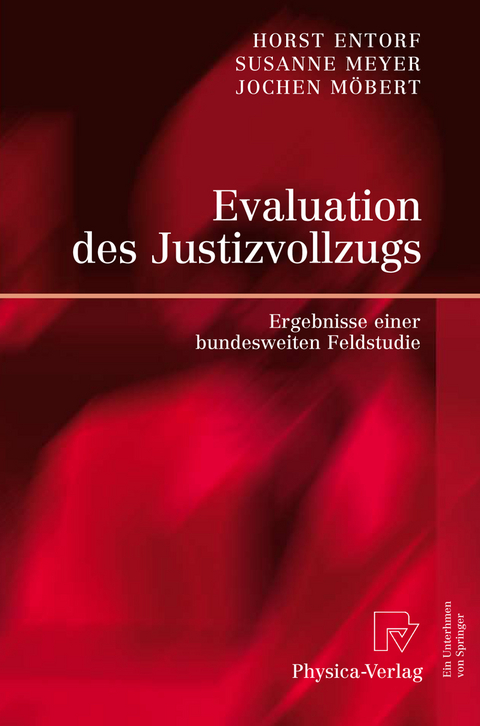 Evaluation des Justizvollzugs - Horst Entorf, Susanne Meyer, Jochen Möbert