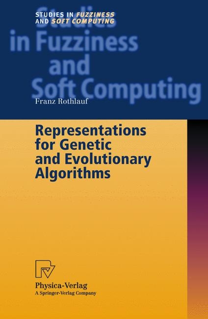 Representations for Genetic and Evolutionary Algorithms - Franz Rothlauf