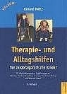 Therapie- und Alltagshilfen für zerebralparetische Kinder - Renate Holtz