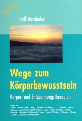 Wege zum Körperbewusstsein - Ralf Dornieden