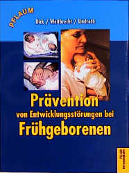 Prävention von Entwicklungsstörungen Frühgeborener - Anne Dick, Weitbrecht Lindroth