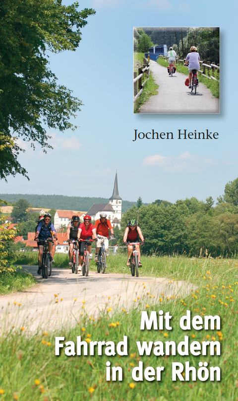 Mit dem Fahrrad wandern in der Rhön - Jochen Heinke