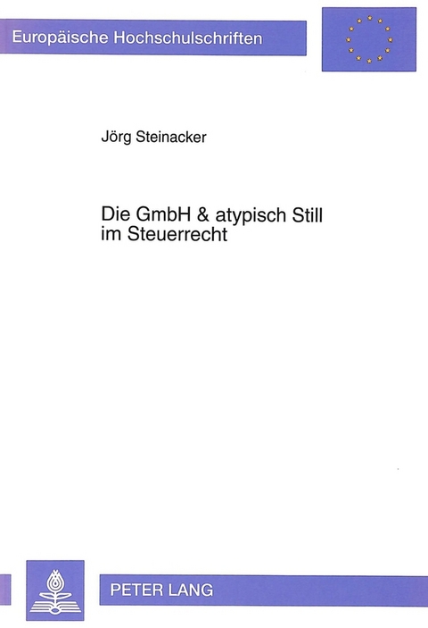 Die GmbH & atypisch Still im Steuerrecht - Jörg Steinacker