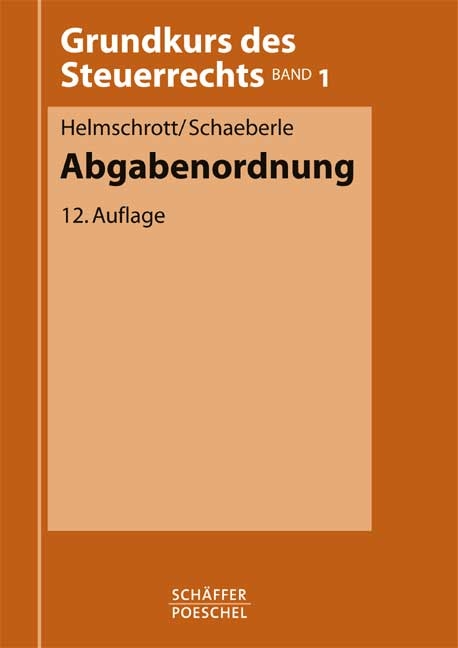 Abgabenordnung - Hans Helmschrott, Jürgen Schaeberle