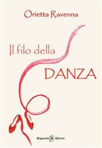 Il filo della danza - Orietta Ravenna