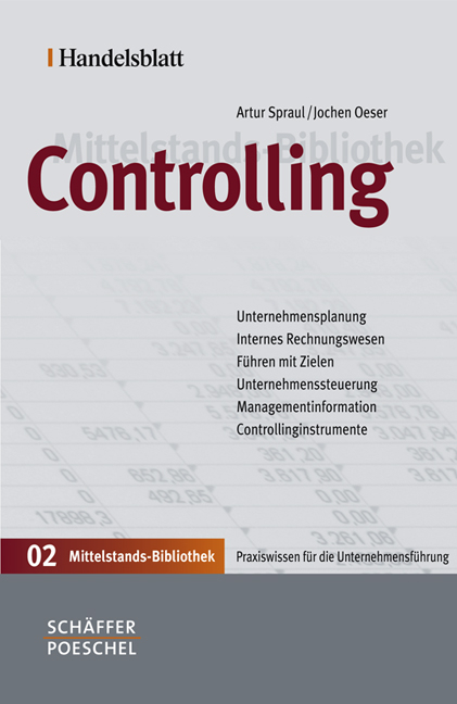 Handelsblatt Mittelstands-Bibliothek. Gesamtwerk in 12 Bänden / Controlling - Artur Spraul, Jochen Oeser