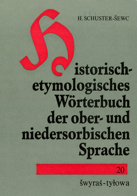 Historisch-etymologisches Wörterbuch der ober- und niedersorbischen Sprache - Heinz Schuster-Sewc