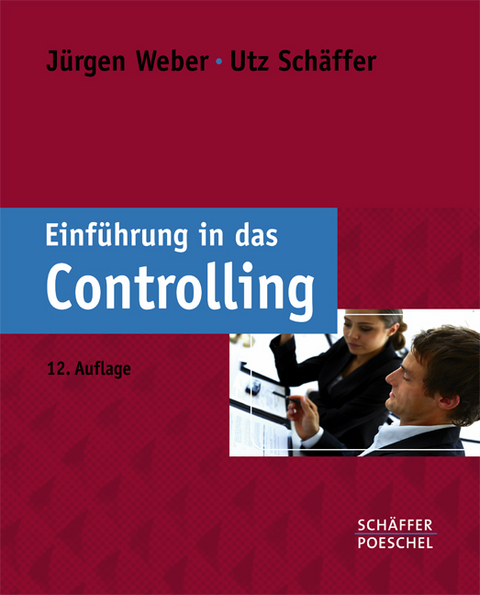 Einführung in das Controlling - Jürgen Weber, Utz Schäffer