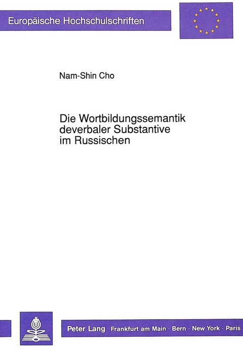 Die Wortbildungssemantik deverbaler Substantive im Russischen