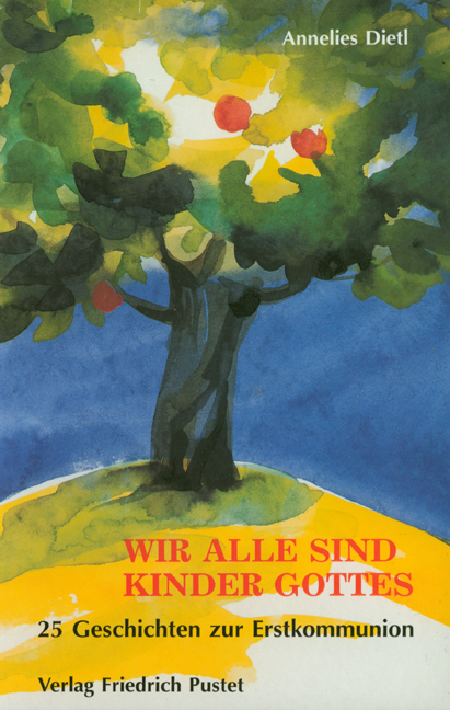 Wir alle sind Kinder Gottes - Annelies Dietl