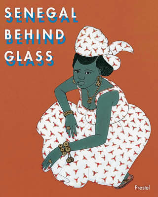 Senegal Behind Glass - Anne M Bouttiaux-Ndiaye