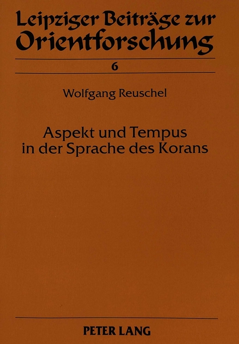 Aspekt und Tempus in der Sprache des Korans - Wolfgang + Reuschel