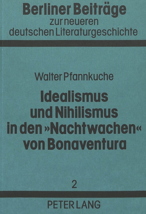 Idealismus und Nihilismus in den «Nachtwachen» von Bonaventura