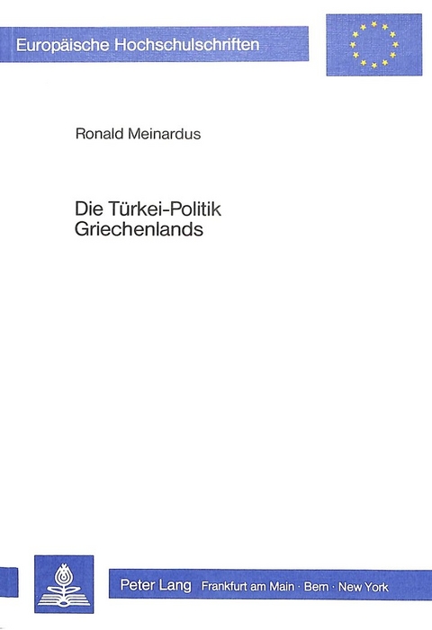 Die Türkei-Politik Griechenlands - Ronald Meinardus