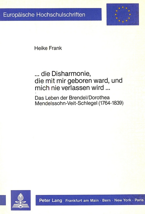 ...die Disharmonie, die mit mir geboren ward, und mich nie verlassen wird... - Heike Frank