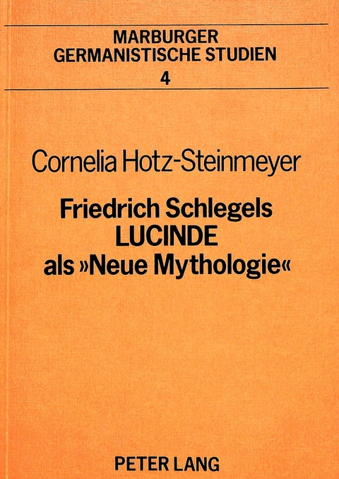 Friedrich Schlegels LUCINDE als 'Neue Mythologie'