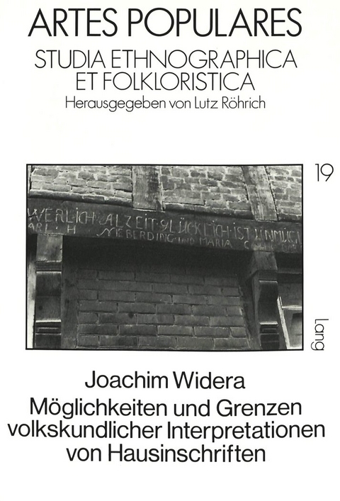 Möglichkeiten und Grenzen volkskundlicher Interpretationen von Hausinschriften - Joachim Widera