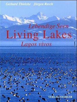 Lebendige Seen /Living Lakes /Lagos vivos - Gerhard Thielcke, Jürgen Resch