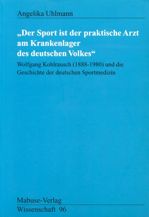 "Der Sport ist der praktische Arzt am Krankenlager des deutschen Volkes" - Angelika Uhlmann