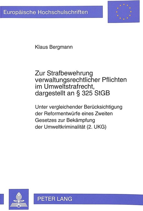 Zur Strafbewehrung verwaltungsrechtlicher Pflichten im Umweltstrafrecht, dargestellt an 325 StGB - Klaus Bergmann