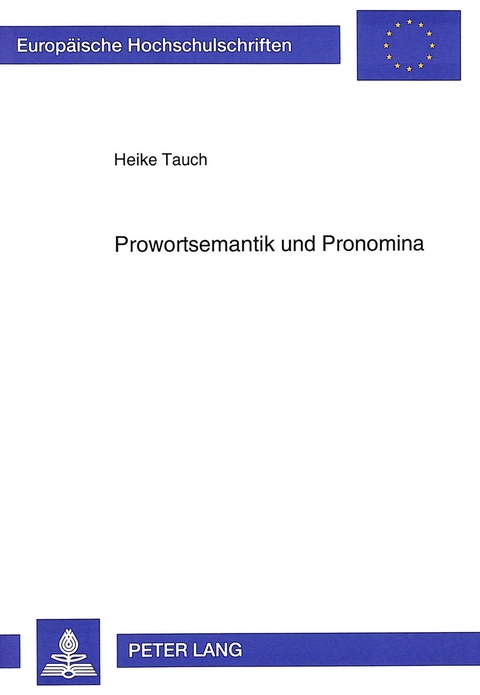 Prowortsemantik und Pronomina - Heike Tauch