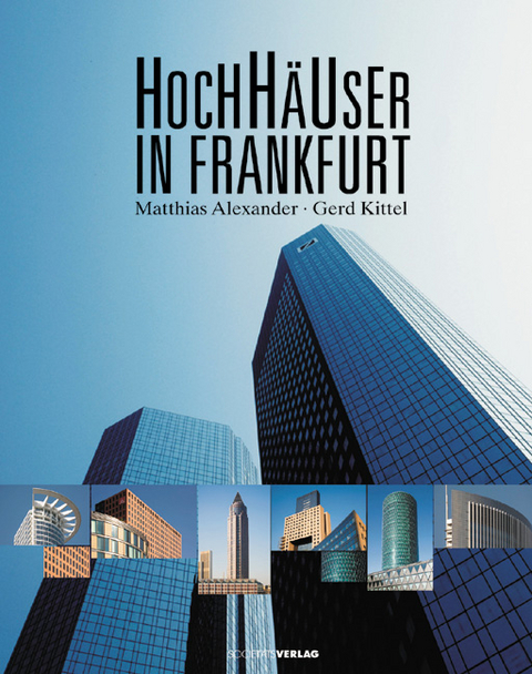 Hochhäuser in Frankfurt - Matthias Alexander, Gerd Kittel