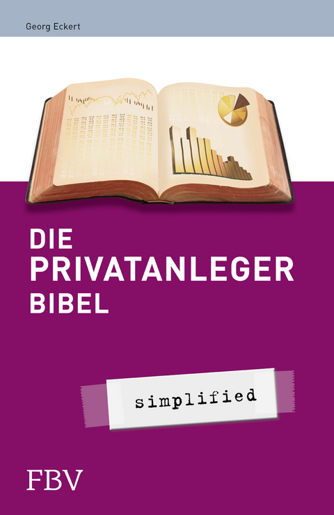 Die Privatanlegerbibel - Dr. Georg Eckert