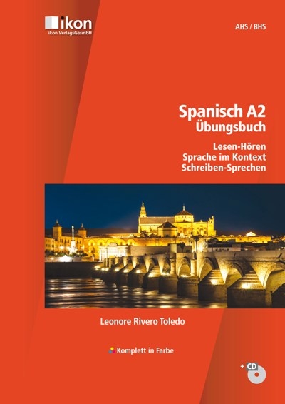 Spanisch A2 Übungsbuch Lesen-Hören, Sprache im Kontext, Schreiben-Sprechen, inkl. MP3-CD komplett in Farbe - Leonore Rivero Toledo