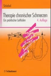 Therapie chronischer Schmerzen - Hans W Striebel, Gerda Frank, Walter Philippi, Axel Fischer, Uta Böhm, Rolf Schwagmeier