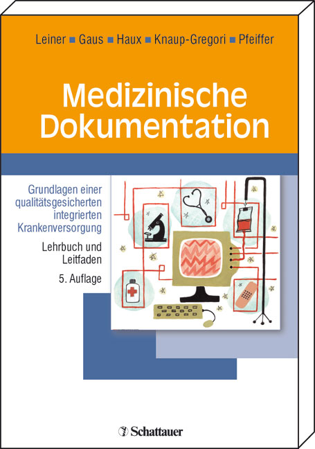 Medizinische Dokumentation - Florian Leiner, Wilhelm Gaus, Reinhold Haux, Petra Knaup-Gregori, Karl P Pfeiffer