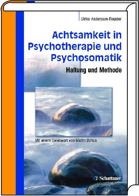 Achtsamkeit in Psychotherapie und Psychosomatik - Ulrike Anderssen-Reuster