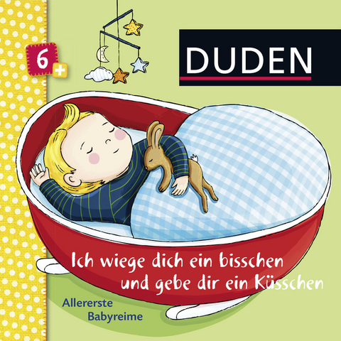 Duden 6+: Ich wiege dich ein bisschen und gebe dir ein Küsschen - Andrea Schomburg