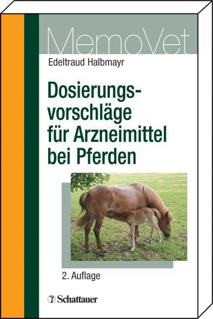 Dosierungsvorschläge für Arzneimittel bei Pferden - Edeltraud Halbmayr