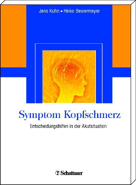 Symptom Kopfschmerz - Jens Kuhn, Heiko Bewermeyer